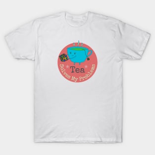 Tea Solves My Problems - cute whimsical design for tea lovers T-Shirt